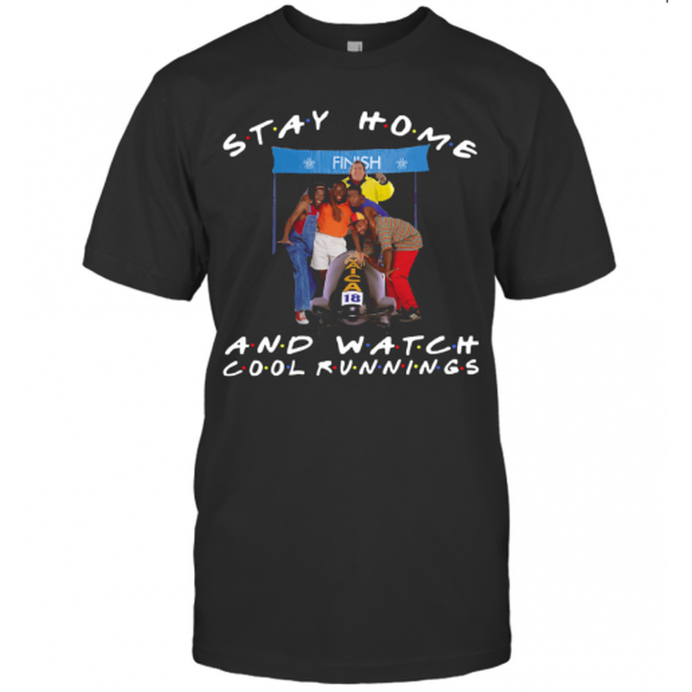 Stay Home And Watch Cool Runnings T-Shirt